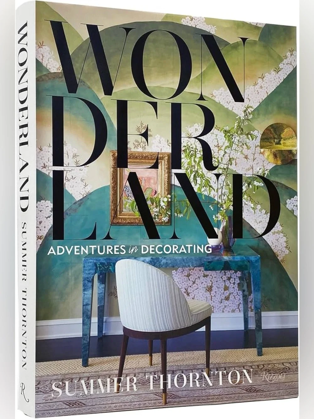 Wonderland Adventures in Decorating Summer Thornton Rizzoli Hardcover Book